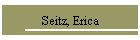 Seitz, Erica