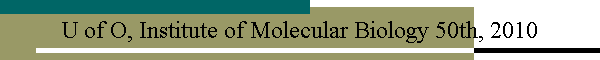 U of O, Institute of Molecular Biology 50th, 2010